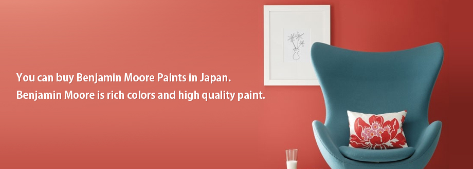 You can buy Benjamin Moore Paints in Japan.Benjamin Moore is rich colors and high quality paint.